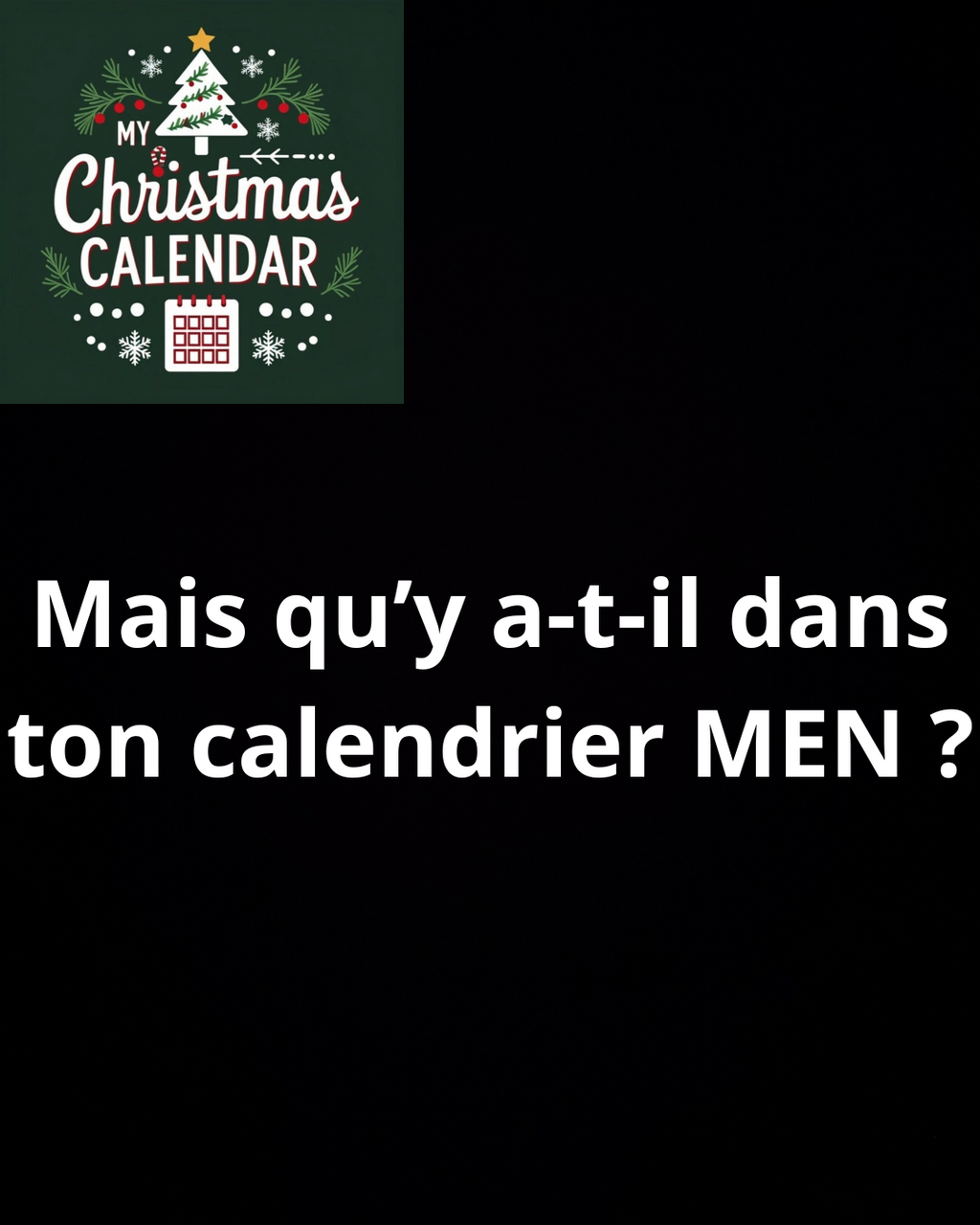 MY CHRISTMAS CALENDAR - MEN